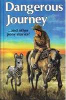 Dangerous Journey ...and Other Pony Stories